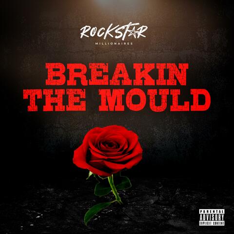Breakin The Mould