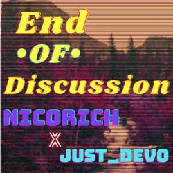 End of discussion (feat. Just_Devo)