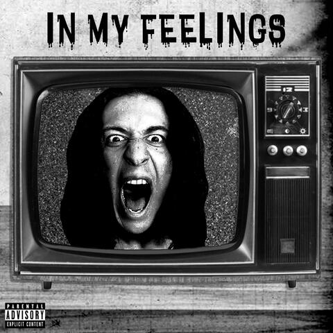 IN MY FEELINGS (feat. Dom Dinero)
