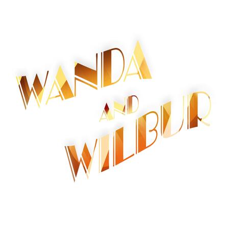 Wilbur and Wanda