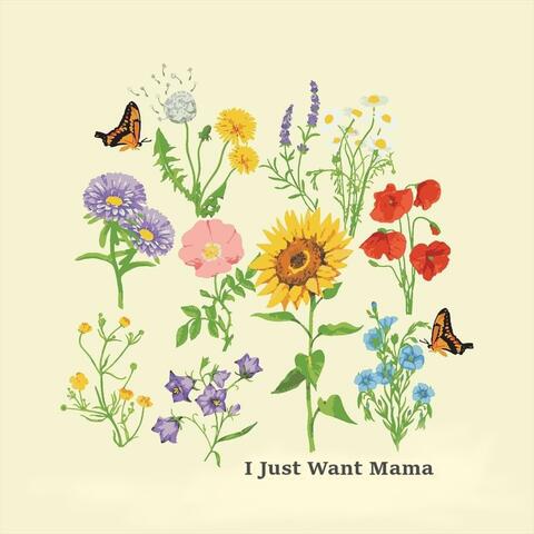 I Just Want Mama