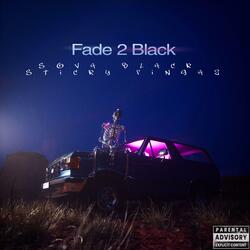 Fade 2 Black (feat. Sticky Fingaz)