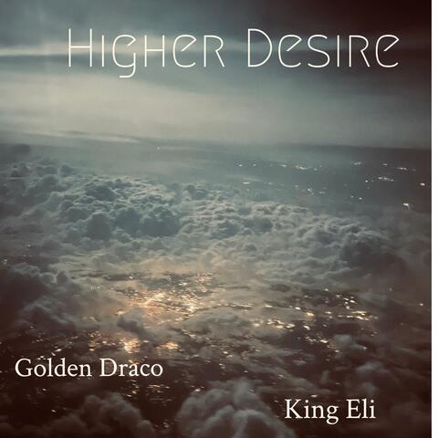 Higher Desire (feat. King Eli)