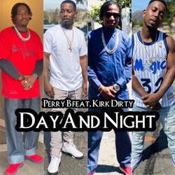Day And Night (feat. Kirk Dirty)