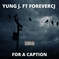 For A Caption (feat. ForeverCJ)
