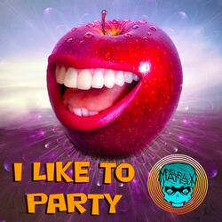 I Like to Party