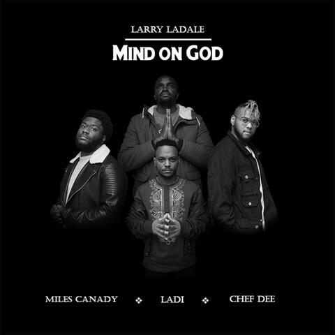 Mind on God (feat. Ladi, Chef Dee & Miles Canady)