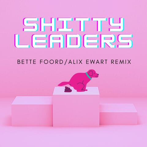 Shitty Leaders (feat. Alix Ewart) [Remix]