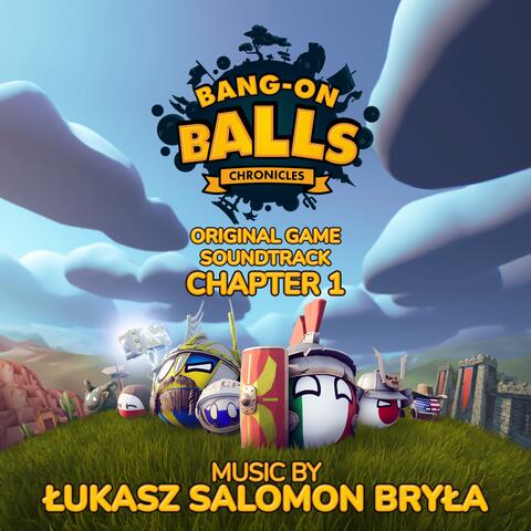 Bang-On Balls Chronicles Chapter 1 (Original Game Soundtrack)