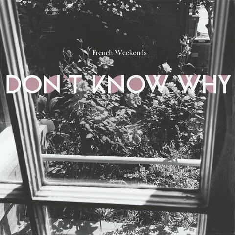 Don't Know Why