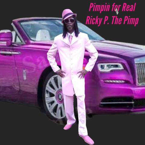 RICKY P. (THE PIMP) PIMPIN FOR REAL