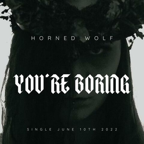 You're Boring