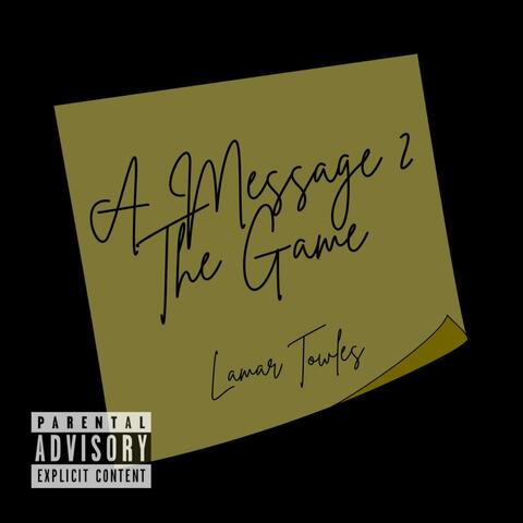 A Message 2 The Game