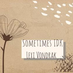Sometimes IDK (Pro. Riddiman)
