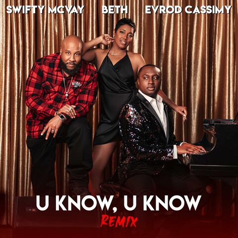 U Know, U Know (feat. Swifty McVay & Beth) [Remix]