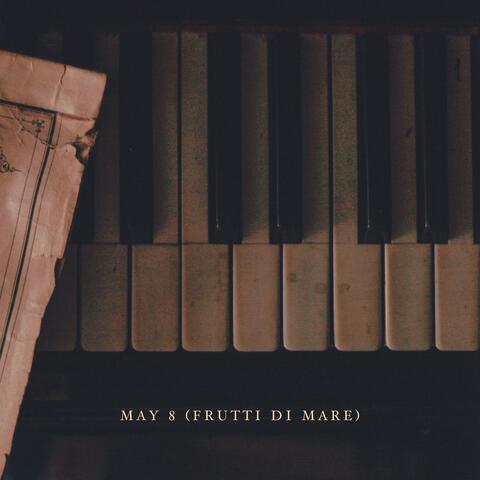 May 8 (Frutti di Mare)