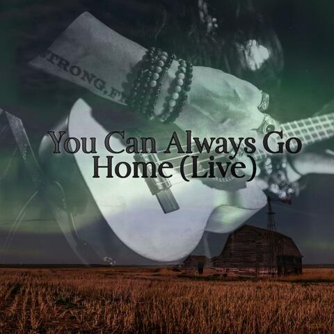 You can always go home (feat. Saraphina Violin & Richard Faithrone II) [Live]