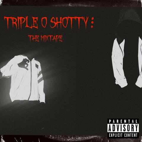 Triple O Shotty : The Mixtape