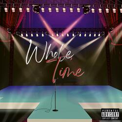 Whole Time