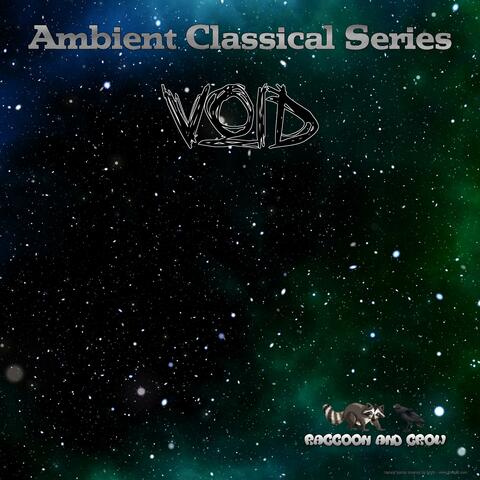 Ambient Classical Series: Void
