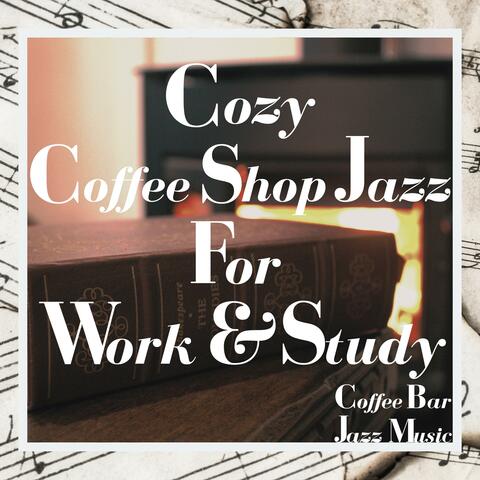 Cozy Coffee Shop Jazz for Work and Study