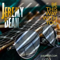 Be This Way With You