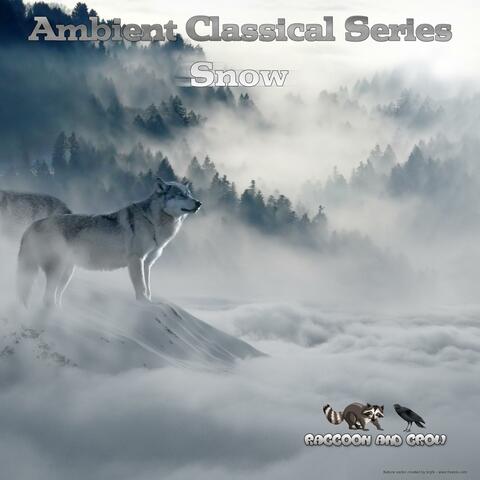 Ambient Classical Series: Snow
