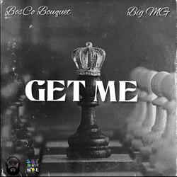 Get Me (feat. Big MG)