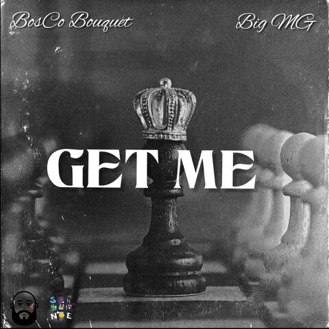Get Me (feat. Big MG)