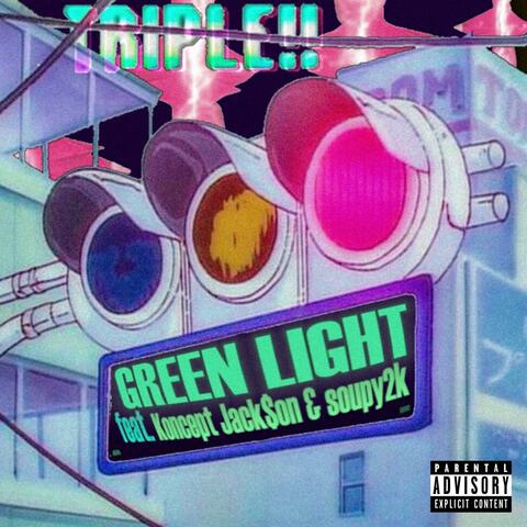 Green Light (feat. Koncept Jack$on & soupy2k)
