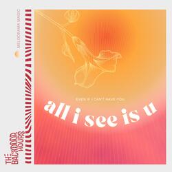 all i see is u
