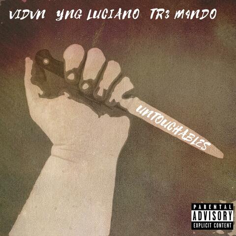 Untouchables (feat. YNG Luciano & TR3 M4NDO)