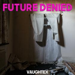 Future Denied