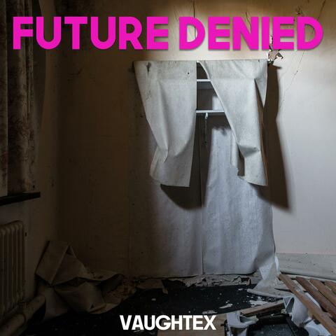 Future Denied
