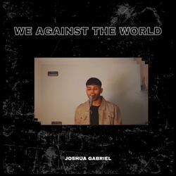We Against The World