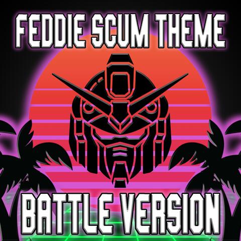 Feddie Scum Theme (Battle Version)