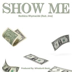 Show Me (feat. Jinx)