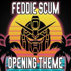 Feddie Scum Opening Theme