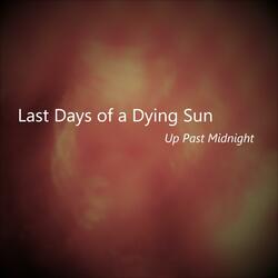 Last Days of a Dying Sun