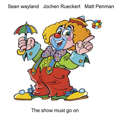The show must go on