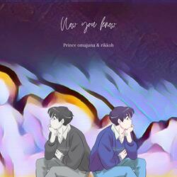 Now you know (feat. Prince Omajuna)