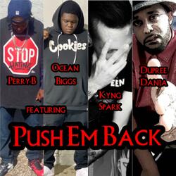 Push Em Back (feat. Ocean Biggs, Kyng Spark & Dupree Danja)