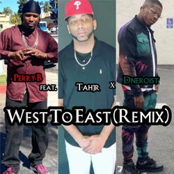 West To East (Remix) (feat. Tahjr & Dnero1st)