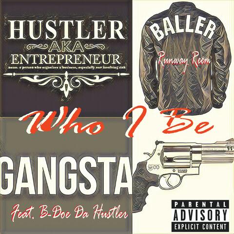 Who I Be (feat. B-Doe Da Hustler)