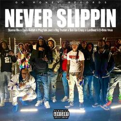 Never Slippin (feat. Davy Buttah, PlugTalk Jacc, Big Trudah, $co Go Crazy, LonBeez & D-Bola Virus)