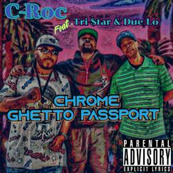 Chrome Ghetto Passport (feat. Tri-Star & Due-Lo)
