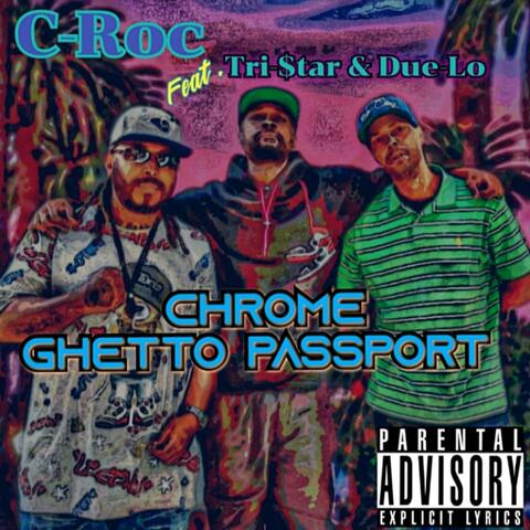 Chrome Ghetto Passport (feat. Tri-Star & Due-Lo)
