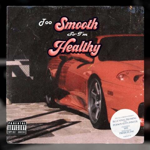 Too smooth so i'm healthy