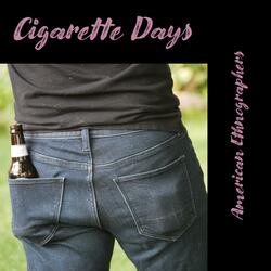 Cigarette Days