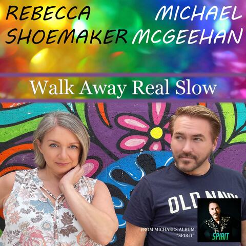 Walk Away Real Slow (feat. Rebecca Shoemaker)